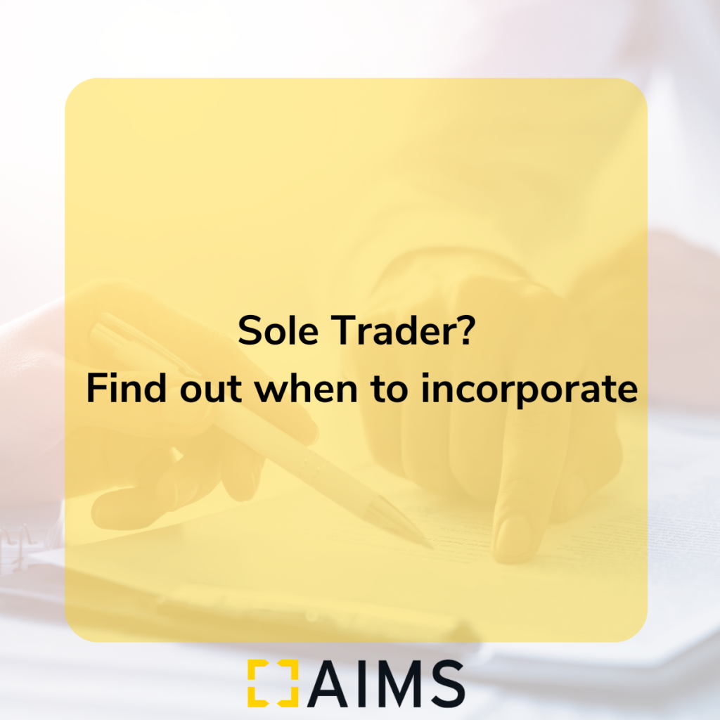 Sole Trader? Find out when to incorporate AIMS Accountants for Business